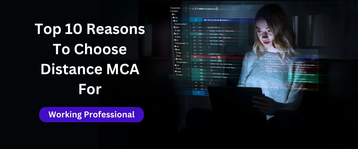 Top 10 Reasons to Choose Distance MCA for Working Professionals