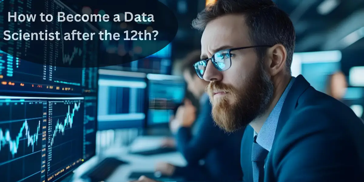 How to Become a Data Scientist after 12th