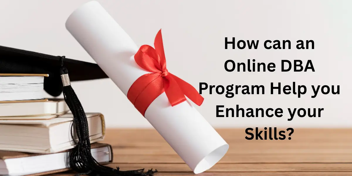 How can an online DBA program help you enhance your skills?