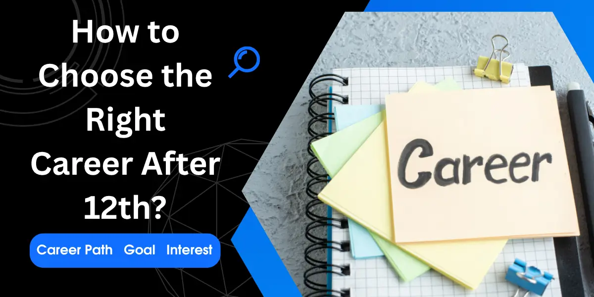 How Do I Decide What to Best Career After 12th?